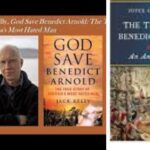 God Save Benedict Arnold: The True Story of America’s Most Hated Man by Jack Kelly