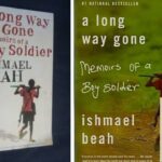 A Long Way Gone: Memoirs of a Boy Soldier by Ishmael Beah